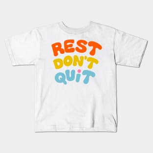 Rest Don't Quit Kids T-Shirt